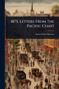 Paperback 1875. Letters From The Pacific Coast Book