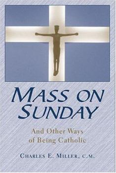 Paperback Mass on Sunday: And Other Ways of Being Catholic Book