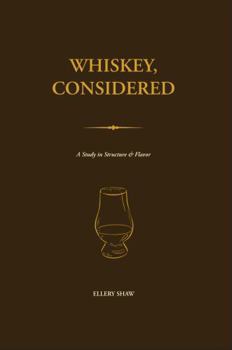 Paperback Whiskey, Considered: A Study in Structure & Flavor Book