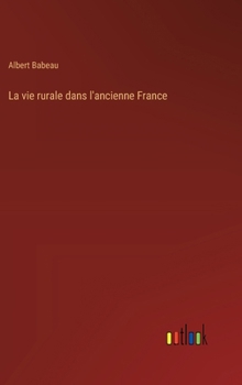 Hardcover La vie rurale dans l'ancienne France [French] Book