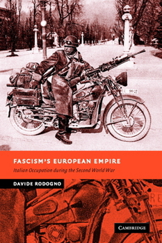 Hardcover Fascism's European Empire: Italian Occupation During the Second World War Book