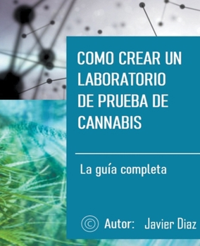 Paperback Como crear un laboratorio de prueba de cannabis: La guía completa Book