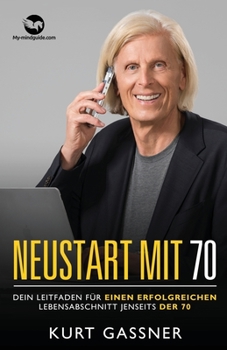 Paperback Neustart Mit 70: Dein Leitfaden für einen erfolgreichen Lebensabschnitt jenseits der 70 [German] Book