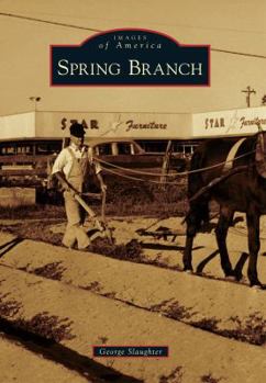 Spring Branch - Book  of the Images of America: Texas