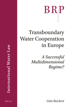 Paperback Transboundary Water Cooperation in Europe: A Successful Multidimensional Regime? Book