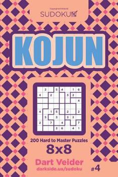 Paperback Sudoku Kojun - 200 Hard to Master Puzzles 8x8 (Volume 4) Book