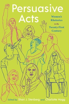 Paperback Persuasive Acts: Women's Rhetorics in the Twenty-First Century Book