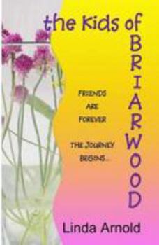 Paperback The Kids of Briarwood: Friends Are Forever The Journey Begins Book
