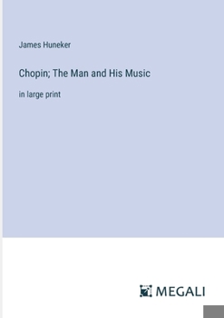 Paperback Chopin; The Man and His Music: in large print Book