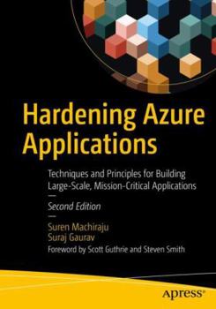 Paperback Hardening Azure Applications: Techniques and Principles for Building Large-Scale, Mission-Critical Applications Book