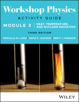 Paperback Workshop Physics Activity Guide Module 3: Heat, Temperature, and Nuclear Radiation Book