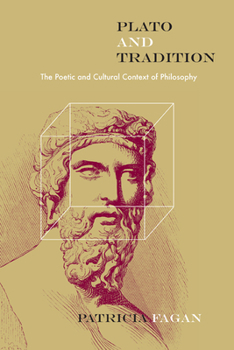 Plato and Tradition: The Poetic and Cultural Context of Philosophy - Book  of the Rereading Ancient Philosophy