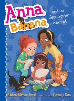 Anna, Banana, and the Sleepover Secret - Book #7 of the Anna, Banana