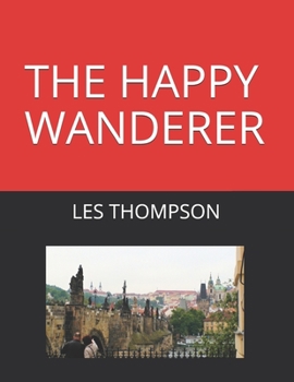 Paperback The Happy Wanderer: Book 1: The Czech Republic Book