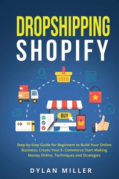 Paperback Dropshipping Shopify: Step-by-Step Guide for Beginners to Build Your Online Business, Create Your E-Commerce Start Making Money Online, Tech Book