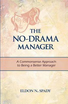 Paperback The No-Drama Manager: A Commonsense Approach to Being a Better Manager Book