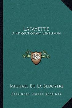 Paperback Lafayette: A Revolutionary Gentleman Book