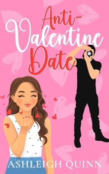 Paperback Anti-Valentine Date: A grumpy/sunshine sweet romance Book