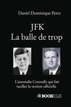 JFK: La balle de trop (French Edition)