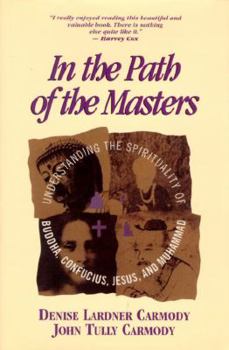 Hardcover In Path of Masters: Understanding the Spirituality of Buddha, Confucius, Jesus, and Muhammad Book