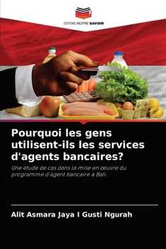 Paperback Pourquoi les gens utilisent-ils les services d'agents bancaires? [French] Book