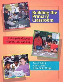 Paperback Building the Primary Classroom: A Complete Guide to Teaching and Learning Book