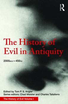 Hardcover The History of Evil in Antiquity: 2000 Bce - 450 CE Book