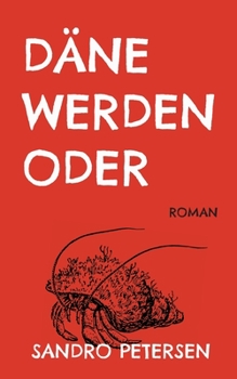 Paperback Däne Werden Oder: Roman [German] Book