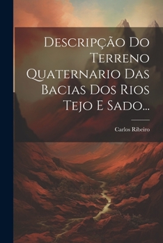 Paperback Descripção Do Terreno Quaternario Das Bacias Dos Rios Tejo E Sado... [Portuguese] Book