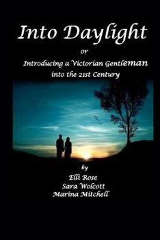 Paperback Into Daylight or Introducing a Victorian Gentleman into the 21st Century Book