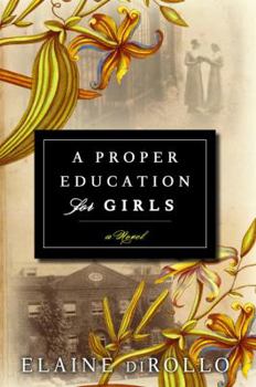 Hardcover A Proper Education for Girls: A Novel Book