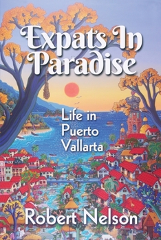 Paperback Expats in Paradise: Life in Puerto Vallarta Book