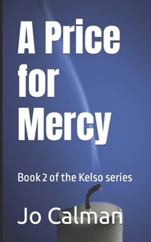 Paperback A Price for Mercy: Book 2 of the Kelso, Dunn and Ferdinand series Book