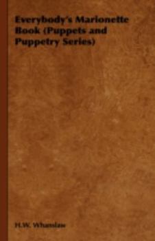 Everybody's Marionette Book (Puppets and Puppetry Series)