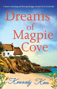 Paperback Dreams of Magpie Cove: A heart-warming and feel-good page-turner set in Cornwall Book