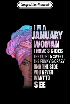 Composition Notebook: I'm An January Guy I Have 3 Sides The Quiet And Sweet The T Journal/Notebook Blank Lined Ruled 6x9 100 Pages