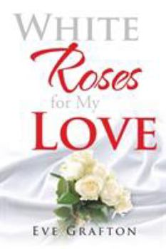 Paperback White Roses for My Love Book