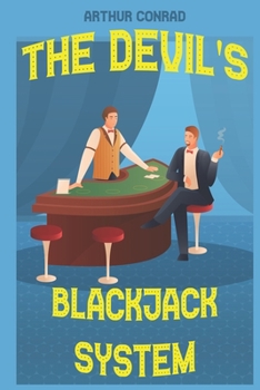 Paperback The Devil's Blackjack System: Breaking the House Edge: The Best Card Counting and Blackjack Play Strategy for Winners Book