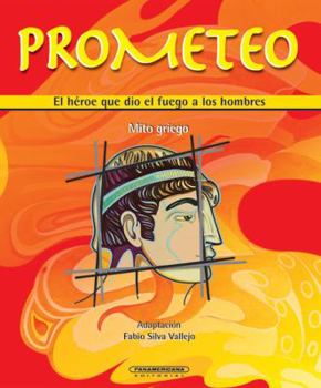 Hardcover Prometeo: El heroe que dio el fuego a los hombres (Spanish Edition) [Spanish] Book