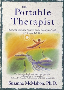 Paperback The Portable Therapist: Wise and Inspiring Answers to the Questions People in Therapy Ask the Most... Book