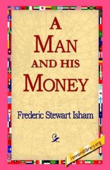 1912 A MAN AND HIS MONEY FREDERIC ISHAM COLOR PRINTS ILLUSTRATED
