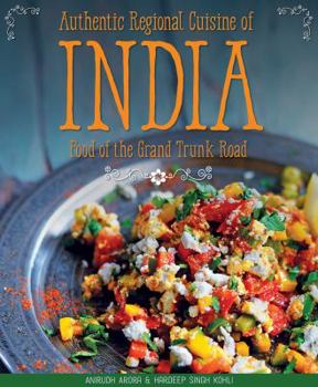 Paperback Authentic Regional Cuisine of India: Food of the Grand Trunk Road Book