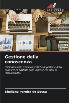 Gestione della conoscenza: Un'analisi delle principali pratiche di gestione della conoscenza adottate dalle imprese contabili di Imperatriz/MA (Italian Edition)