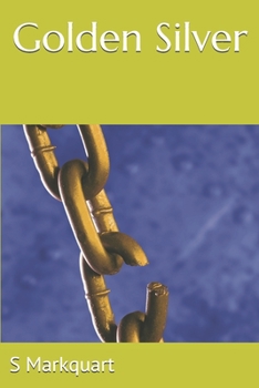 Paperback Golden Silver: Sylvian's Trilogy - Book 1 of 4 Book