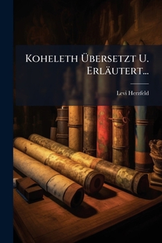 Paperback Koheleth Übersetzt U. Erläutert... [German] Book