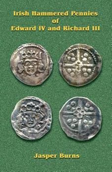Paperback Irish Hammered Pennies of Edward IV and Richard III Book