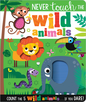 Board book Never Touch the Wild Animals Book