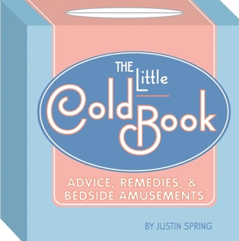 Paperback The Little Cold Book: Advice, Remedies, & Bedside Amusements Book