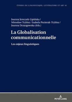 Hardcover La Globalisation communicationnelle: Les enjeux linguistiques [French] Book