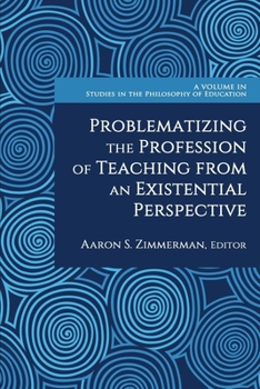 Paperback Problematizing the Profession of Teaching from an Existential Perspective Book
